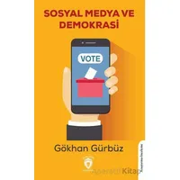 Sosyal Medya ve Demokrasi - Gökhan Gürbüz - Dorlion Yayınları