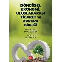 Döngüsel Ekonomi, Uluslararası Ticaret ve Avrupa Birliği - Sevgi Elverdi - Nobel Bilimsel Eserler