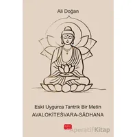 Eski ·Uygurca Tantrik Bir Metin - Avalokitesvara-Sadhan - Ali Doğan - Nobel Bilimsel Eserler