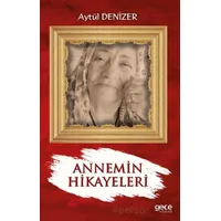 Annemin Hikayeleri - Aytül Denizer - Gece Kitaplığı