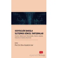 Sosyolojik Bakışla İletişimde Güncel Tartışmalar - Kolektif - Nobel Bilimsel Eserler