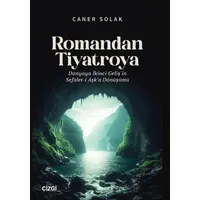Romandan Tiyatroya Dünyaya İkinci Geliş’in Sefalet-i Aşk’a Dönüşümü