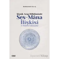 Klasik Arap Dilbiliminde Ses-Mana İlişkisi ve Modern Yaklaşımlar