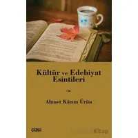Kültür ve Edebiyat Esintileri - Ahmet Kazım Ürün - Çizgi Kitabevi Yayınları
