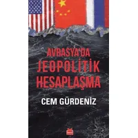 Avrasya’da Jeopolitik Hesaplaşma - Cem Gürdeniz - Kırmızı Kedi Yayınevi