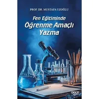 Fen Eğitiminde Öğrenme Amaçlı Yazma - Mustafa Uzoğlu - Gece Kitaplığı