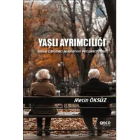 Yaşlı Ayrımcılığı - Metin Öksüz - Gece Kitaplığı