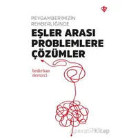 Peygamberimizin Rehberliğinde Eşler Arası Problemlere Çözümler