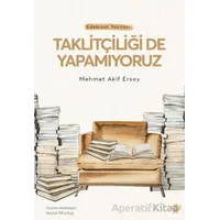 Taklitçiliği De Yapamıyoruz - Mehmet Akif Ersoy - Türkiye Diyanet Vakfı Yayınları