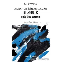 Arayanlar İçin Açıklamalı Bilgelik - Frederic Lenoir - İş Bankası Kültür Yayınları