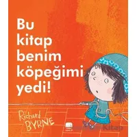Bu Kitap Benim Köpeğimi Yedi! - Richard Byrne - Uçan Fil Yayınları