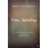 Time, Spiraling - Deren Yetilmezsoy - Cinius Yayınları