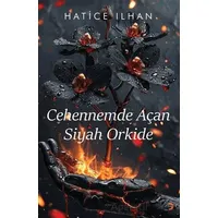 Cehennemde Açan Siyah Orkide - Hatice İlhan - Cinius Yayınları