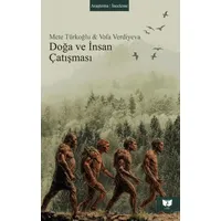 Doğa ve İnsan Çatışması - Vefa Verdiyeva - Ateş Yayınları