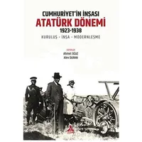 Cumhuriyet’in İnşası: Atatürk Dönemi 1923 - Ahmet Oğuz - Sonçağ Yayınları
