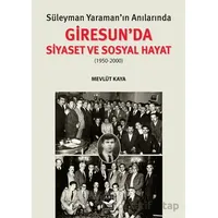 Süleyman Yaraman’ın Anılarında Giresunda Siyaset ve Sosyal Hayat - Mevlüt Kaya - Arı Sanat Yayınevi