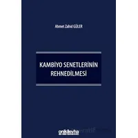 Kambiyo Senetlerinin Rehnedilmesi - Ahmet Zahid Güler - On İki Levha Yayınları
