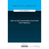 Ceza ve Ceza Muhakemesi Hukukunda Etkin Pişmanlık - Bilal Osmanoğlu - On İki Levha Yayınları