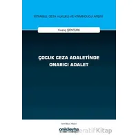Çocuk Ceza Adaletinde Onarıcı Adalet - Kıvanç Şentürk - On İki Levha Yayınları