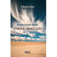 Beşinci Raşit Halife Ömer b. Abdülaziz - Ethem Erkoç - Gülnar Yayınları