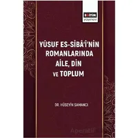 Yûsuf Es-Sibâ‘î’nin Romanlarında Aile, Din Ve Toplum