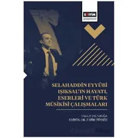 Selahaddin Eyyübi Işıksal’ın Hayatı, Eserleri Ve Türk Mûsikîsi Çalışmaları