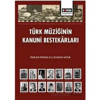 Türk Müziğinin Kanuni Bestekârları - Çağhan Adar - Eğitim Yayınevi - Bilimsel Eserler