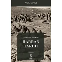 Arap Hakimiyetine Kadar Harran Tarihi - Adam Mez - İnsan Yayınları