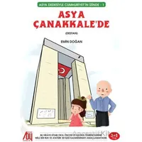 Asya Dedesiyle Cumhuriyetin İzinde (1) Asya Çanakkale’de - Emin Doğan - Baygenç Yayıncılık