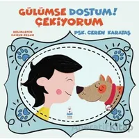 Gülümse Dostum Çekiyorum - Ceren Karataş - Luna Çocuk Yayınları
