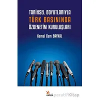 Tarihsel Boyutlarıyla Türk Basınında Özdenetim Kuruluşları - Kemal Cem Baykal - Kriter Yayınları
