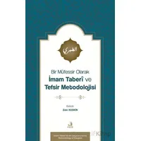 Bir Mu¨fessir Olarak İmam Taberî ve Tefsir Metodolojisi - Zeki Keskin - Fecr Yayınları