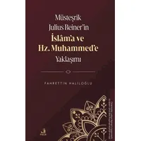 Mu¨steşrik Julius Reiner’in İslâm’a ve Hz. Muhammed’e Yaklaşımı