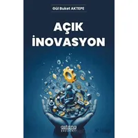 Açık İnovasyon - Gül Buket Aktepe - Astana Yayınları