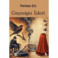 Geçmişin İzleri - Perihan Erk - Zuzu Kitap