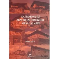 Kastamonu İli Araç İlçesi Örneğinde Kırsal Mimari - Hamza Esen - Paradigma Akademi Yayınları