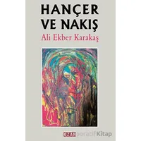 Hançer ve Nakış - Ali Ekber Karakaş - Ozan Yayıncılık