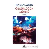 Özgürlüğün Mührü - Hasan Aydın - Artshop Yayıncılık