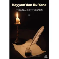 Hayyamdan Bu Yana - Torun Ahmet Türkmen - Artshop Yayıncılık