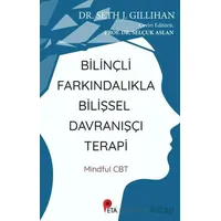 Bilinçli Farkındalıkla Bilişsel Davranışçı Terapi - Seth J. Gillihan - Peta Kitap