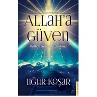 Allah’a Güven - Uğur Koşar - Destek Yayınları