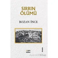 Sırrın Ölümü - Bozan İnce - Çıra Yayınları