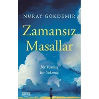 Zamansız Masallar - Nuray Gökdemir - Ceres Yayınları