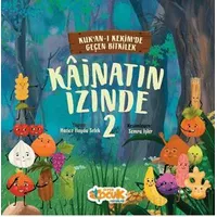 Kainatın İzinde 2; Kurân-ı Kerîmde Geçen Bitkiler - Hatice İlayda Selek - Siyer Çocuk Yayınları