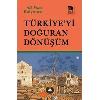 Türkiye’yi Doğuran Dönüşüm - Ali Fuat Kalyoncu - İmge Kitabevi Yayınları