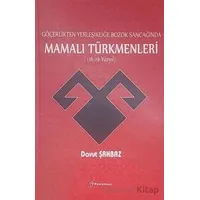 Göçerlikten Yerleşikliğe Bozok Sancağında Mamalı Türkmenleri (16-19 Yüzyıl)
