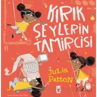 Kırık Şeylerin Tamircisi - Julia Patton - Timaş Çocuk