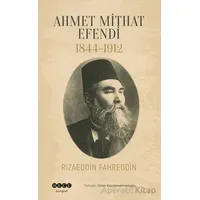 Ahmet Mithat Efendi 1844-1912 - Rızaeddin Fahreddin - Hece Yayınları