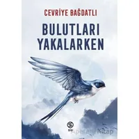 Bulutları Yakalarken - Cevriye Bağdatlı - Sia Kitap