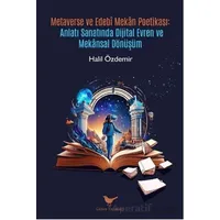 Metaverse ve Edebî Mekân Poetikası - Halil Özdemir - Günce Yayınları